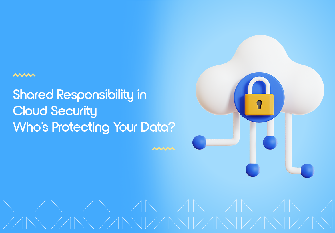 How to Keep Your Cloud Data Secure In Shared Responsibility?