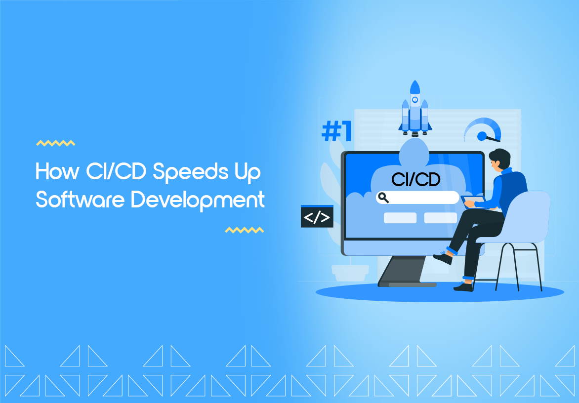 How CI/CD Speeds Up Software Development