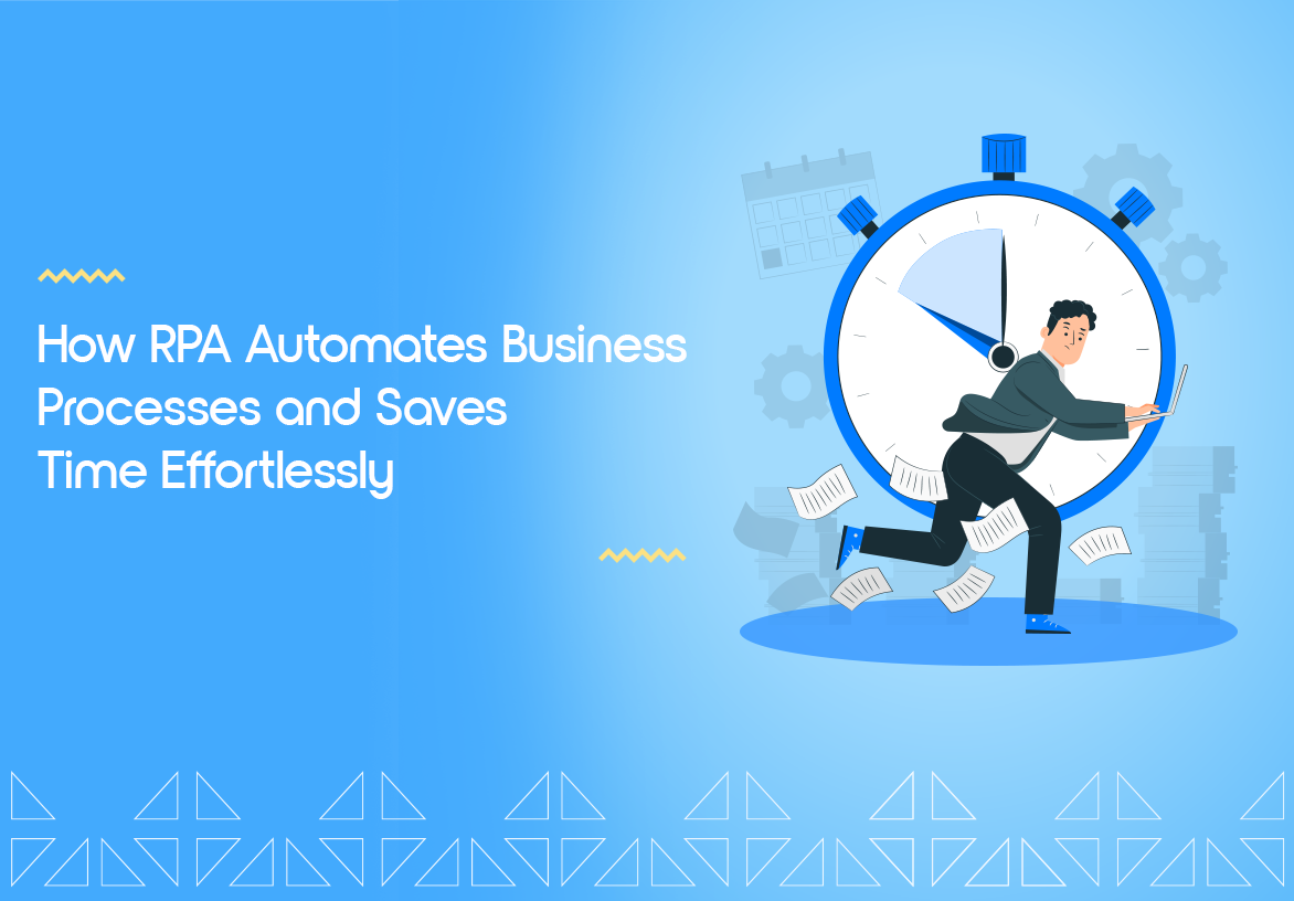 How RPA Automates Business Processes and Saves Time
